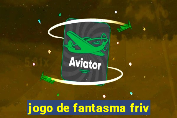 jogo de fantasma friv